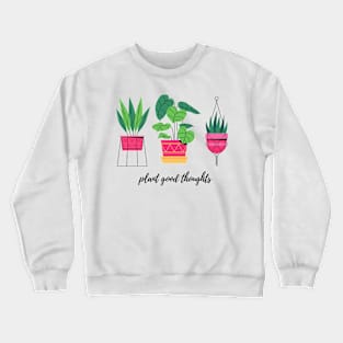 plant good thoughts script Crewneck Sweatshirt